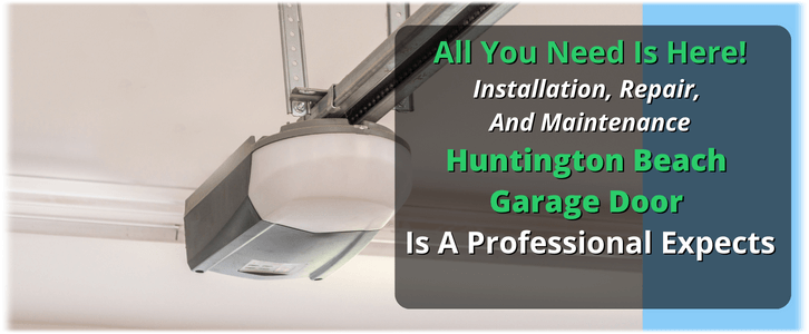 Garage Door Opener Repair and Installation Huntington Beach CA